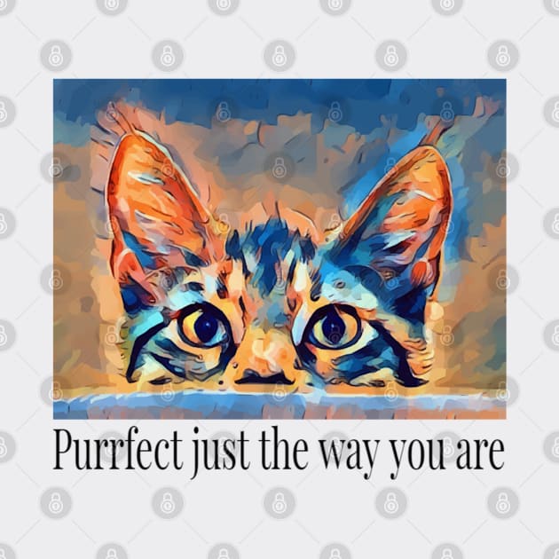 Purrfect Just They Way You Are Cat Lovers by screamingfool