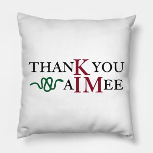 ThanK you aIMee Pillow