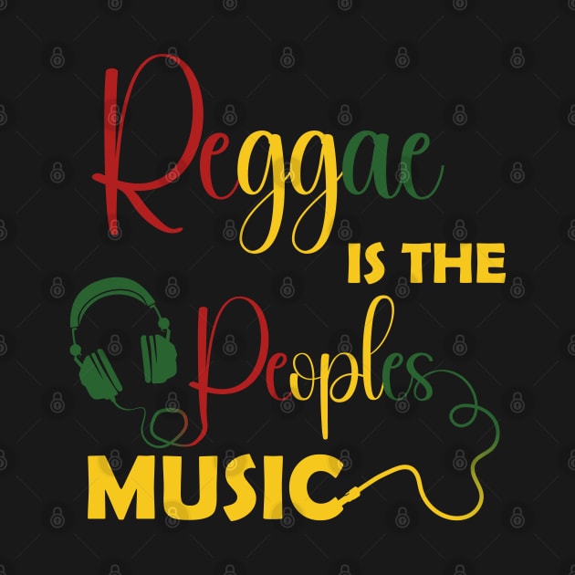 Reggae Is The Peoples Music - Reggae Music by eighttwentythreetees