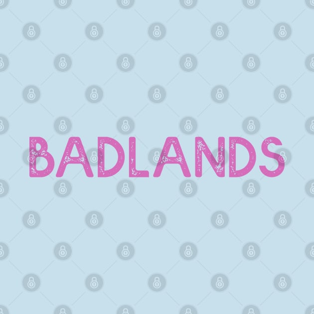 Badlands by NotoriousMedia