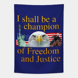 I Shall Be A Champion Of Freedom And Justice - Amazing and Incredible Tactical Gear Tapestry