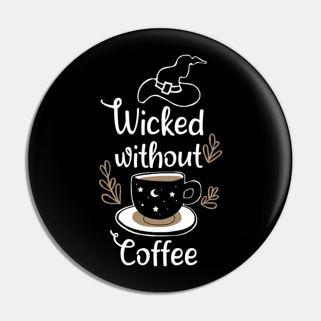 Wicked Without Coffee Pin by Witchling Art