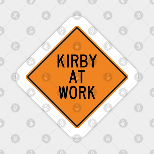 Kirby at Work Funny Warning Sign Magnet by Wurmbo