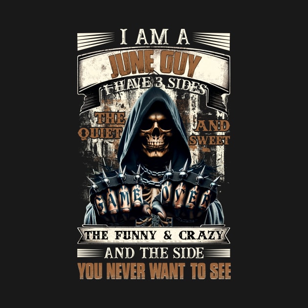 Skull I'm A June Guy I Have 3 Sides Birthday The Quiet & Sweet The Funny & Crazy by Buleskulls 