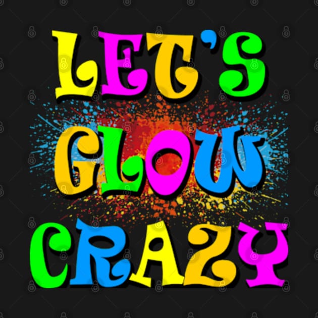 Let's Glow Crazy-Paint Splatter by Baharnis