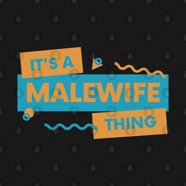 it's a malewife thing by goblinbabe