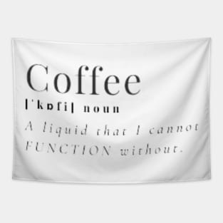 I can't function without coffee Tapestry