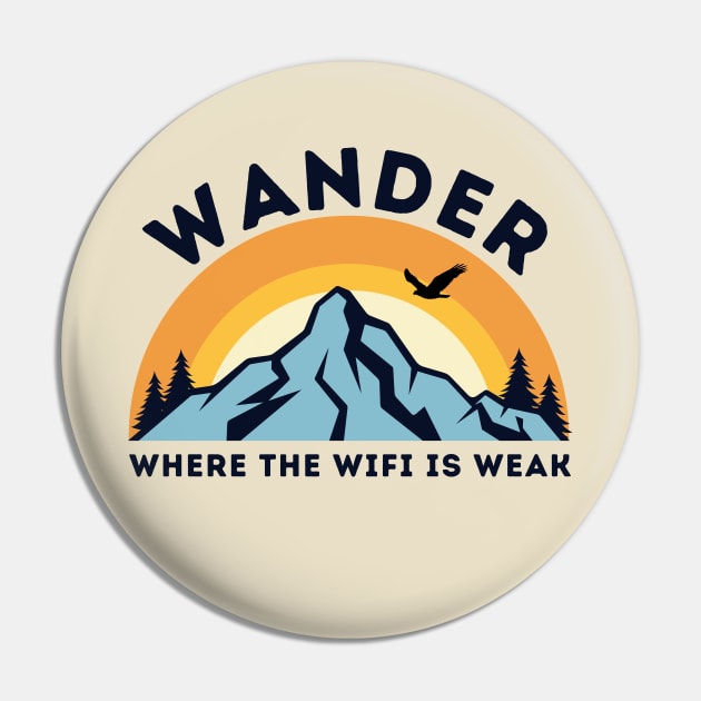 Let's Be Outdoorsy and Wander Where The Wifi Is Weak Pin by daisyblue