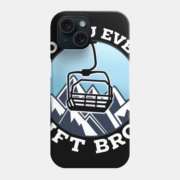 Do You Even Lift Bro I Ski Snowboarding I Funny Wintersports design Phone Case by biNutz