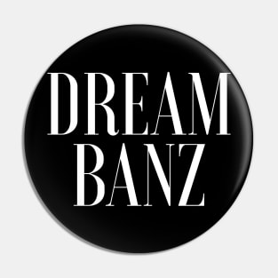 Original DreamBanz Pin