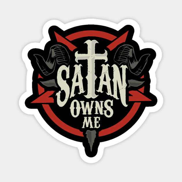 SATAN OWNS ME Magnet by snevi