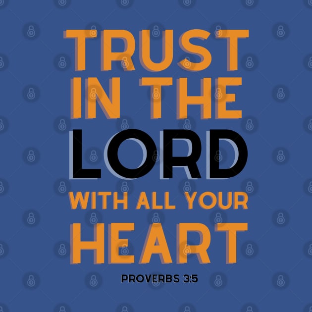 Trust In The Lord With All Your Heart by TheChristianStore