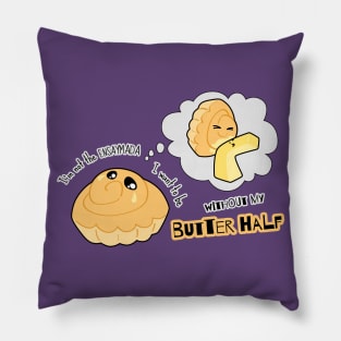 I'm not the ENSAYMADA I want to be without my BUTTER half Pillow