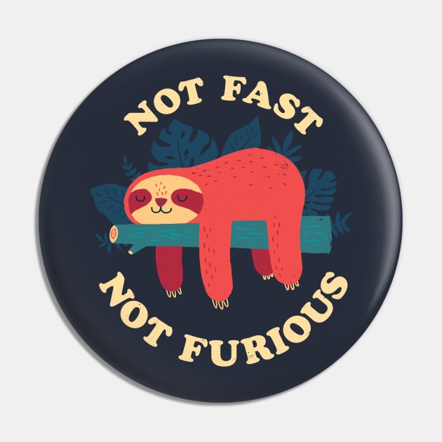 Sloth: Not Fast Not Furious Pin by DinoMike