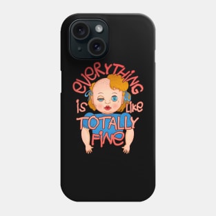 Everything Is Fine Doll Phone Case