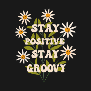 Stay Positive Stay Groovy Smiley Flowers T-Shirt