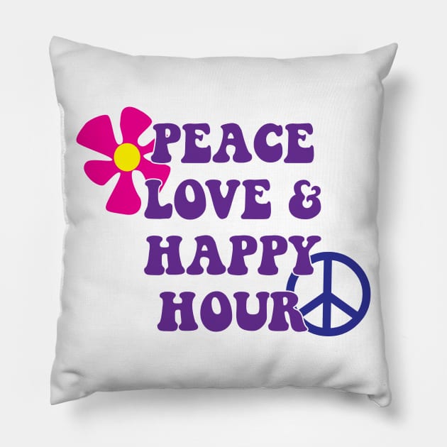 Peace Love and Happy Hour Pillow by Stacks