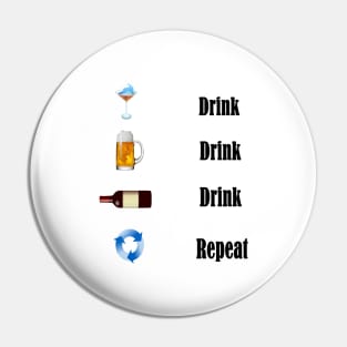 Drink Drink Drink Repeat Pin