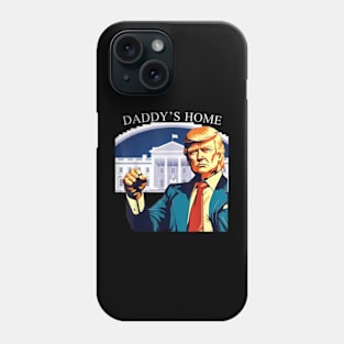 Daddys Home, Trump 2024 Phone Case