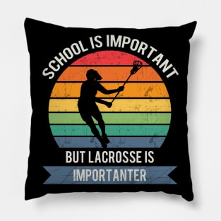 School is important but lacrosse is importanter Pillow