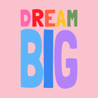 Dream Big Rainbow T-Shirt