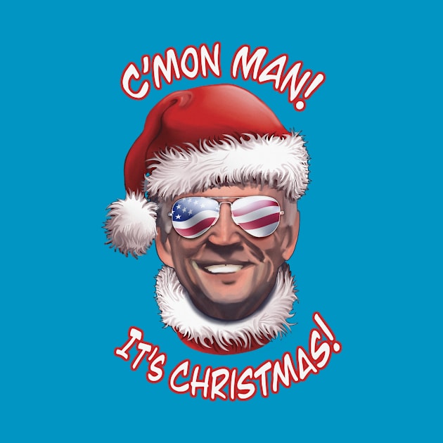 C'mon Man!! Its Christmas- Cool Joe Biden 2020 US Election Winner by IceTees