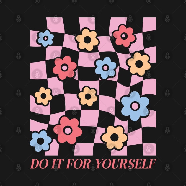 Do It For Yourself by Pop Cult Store