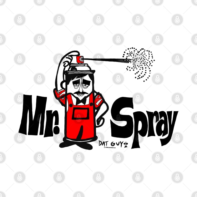 DAT GUY MR SPRAY by HacknStack