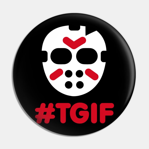 #TGIF - Thank God it's friday the 13th Halloween Pin by LaundryFactory