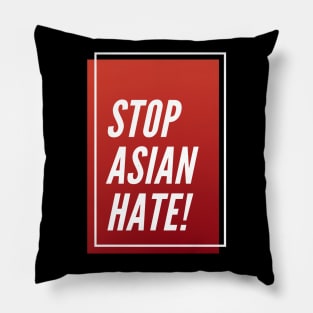 Stop Asian Hate ! Pillow