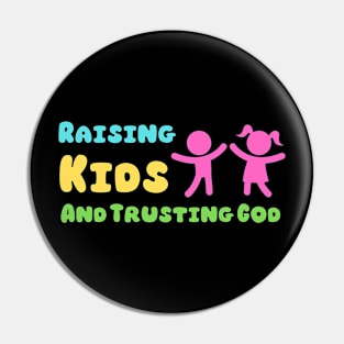 Raising Kids And Trusting God Pin