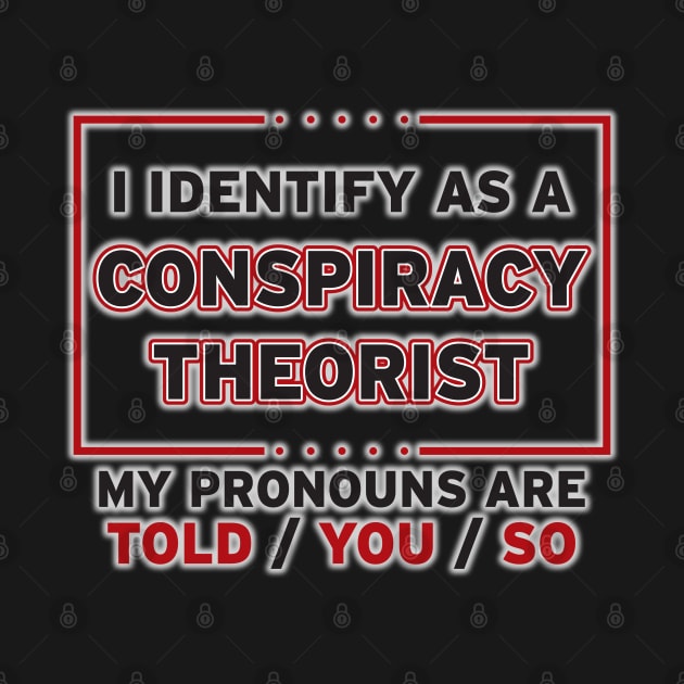 Conspiracy Theorist by WhatProductionsBobcaygeon