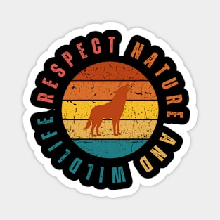 Respect Nature And Wildlife (Wolf Edition) Magnet