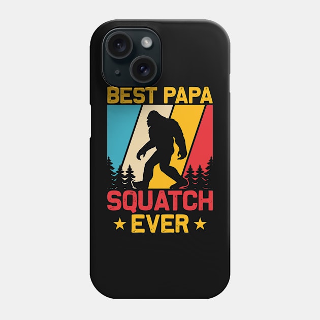 Best Papa, Squatch Ever Phone Case by Dylante