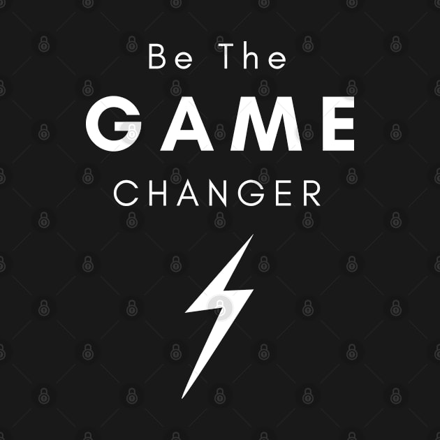 Be The Game Changer by Gamers World Store