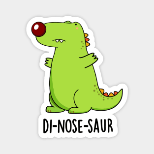 Di-nose-saur Funny Dinosaur Pun Magnet