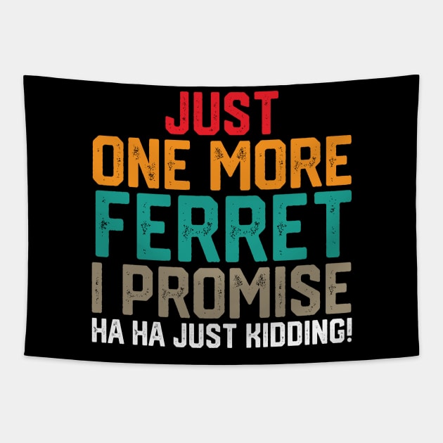 just one more ferret i promise ha ha just kidding ! Tapestry by spantshirt