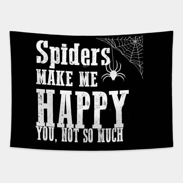 Spiders Make Me Happy You Not So Much Funny Grunge Gothic Punk Halloween Tapestry by Prolifictees