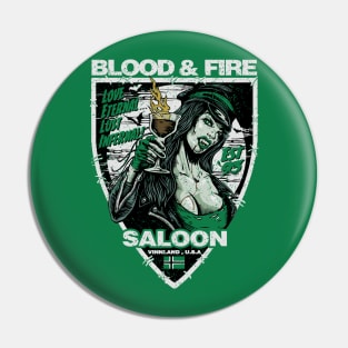 "BLOOD & FIRE SALOON" GREEN Pin