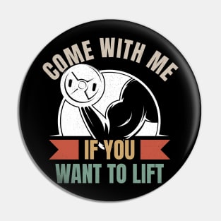 Come With Me If You Want to Lift - Retro Pin