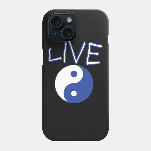 Live (yingyang) Phone Case by GetHy