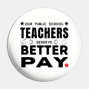 Teachers Deserve Better - Dark on Light Pin