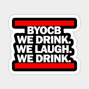 We Drink. We Laugh. We Drink. Magnet