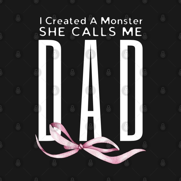 I Created A Monster She Calls Me Dad by HobbyAndArt