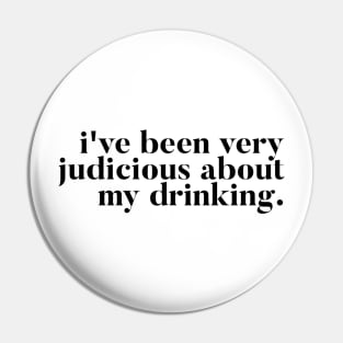 I've been very judicious about my drinking - Kate Maloney VPR quote Pin