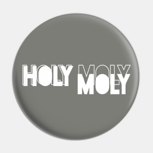 Holy Moly OMG Funny Gift Pin