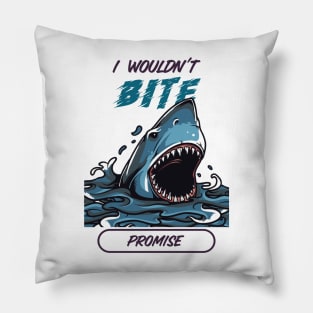 i wouldn't bite Pillow