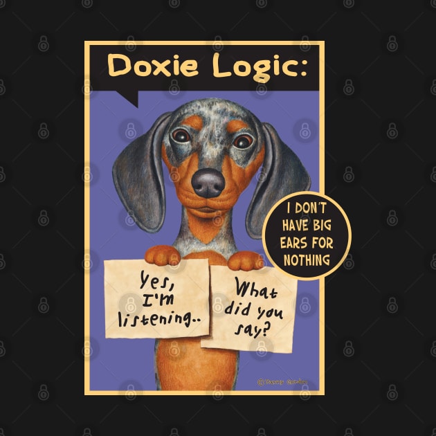 Funny sign held by Doxie Dog on Dappled Dachshund with Two Signs tee by Danny Gordon Art