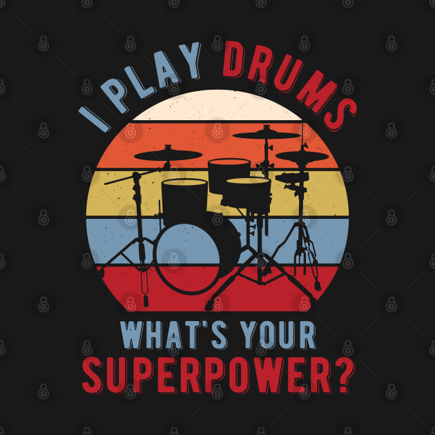 I Play Drums Funny Drummer Drumming Funny Drummer TShirt TeePublic