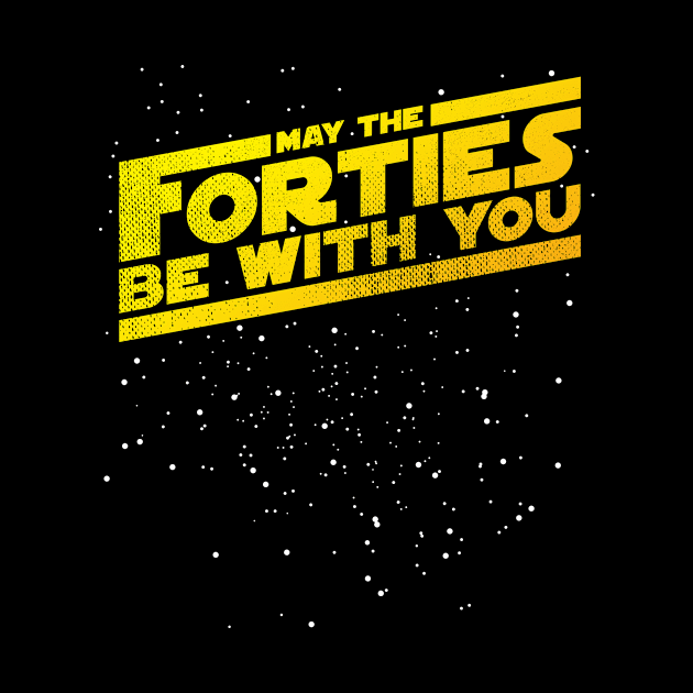 May The Forties Be With You by Lunomerchedes